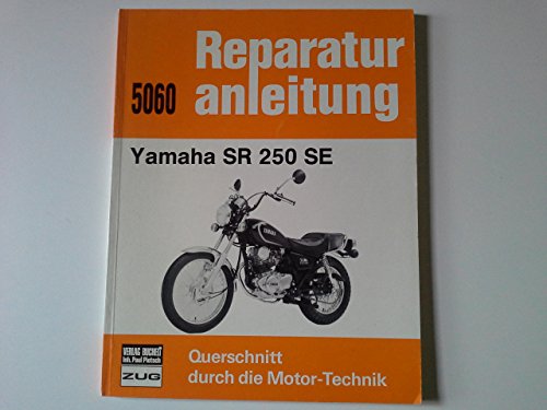 Yamaha SR 250 SE: Reprint der 9. Auflage 1984 (Reparaturanleitungen) von Bucheli Verlags AG