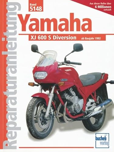 Yamaha XJ 600 S Diversion: Ab Baujahr 1992 (Reparaturanleitungen) von Bucheli Verlags AG