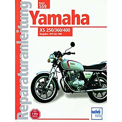 Yamaha XS 250 / 360 / 400: Ab Baujahr 1975 // Reprint der 14. Auflage 2000 (Reparaturanleitungen)