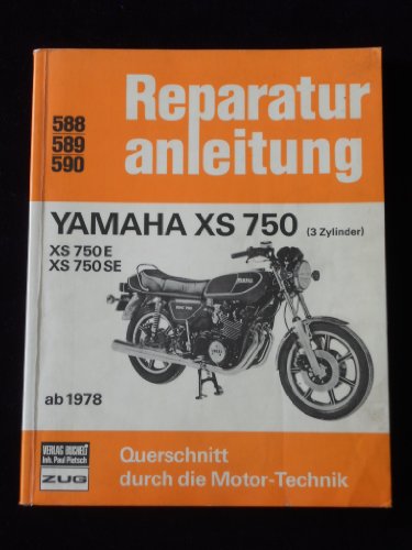 Yamaha XS 750 - XS 750 E - XS 750 SE: 3 Zylinder ab 1978 / Reprint der 9. Auflage 1980 (Reparaturanleitungen) von Bucheli Verlags AG