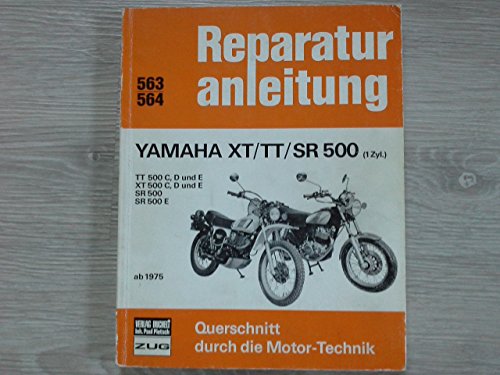 Yamaha XT / TT / SR 500 (1 Zyl.) ab 1975 bis 1979: TT und XT 500 C,D,E // SR 500, 500E // Reprint der 9. Auflage 1986 (Reparaturanleitungen)