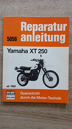 Yamaha XT 250 ab 1980: Reprint der 7. Auflage 1989 (Reparaturanleitungen)