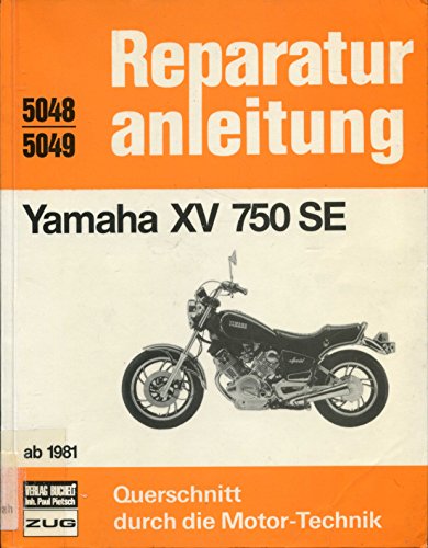 Yamaha XV 750 SE ab 1981: Reprint der 7. Auflage 1985 (Reparaturanleitungen) von Bucheli Verlags AG