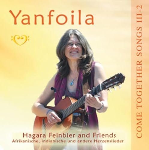 Yanfoila: Come Together Songs III: 2: Into the Silence: Afrikanische, indianische und andere Herzenslieder Yanfoila: Come Together Songs III: 2: Into the Silence: Afrikanische, indianische und andere Herzenslieder