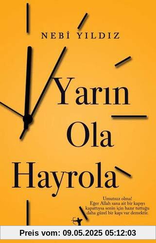 Yarin Ola Hayrola: Umutsuz Olma! Eger Allah sana ait bir kapiyi kapattiysa senin icin hazir tuttugu daha güzel kapi var