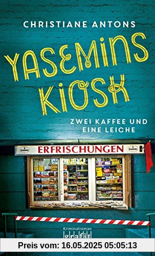 Yasemins Kiosk: Zwei Kaffee und eine Leiche