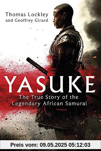 Yasuke: The true story of the legendary African Samurai