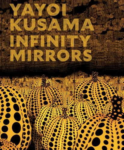 Yayoi Kusama: Infinity Mirrors von DelMonico Books