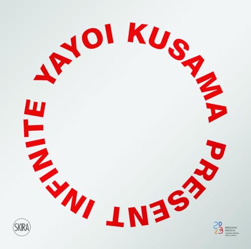 Yayoi Kusama: Present Infinite von Skira