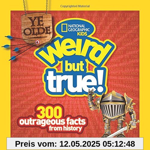 Ye Olde Weird But True: 300 Outrageous Facts from History