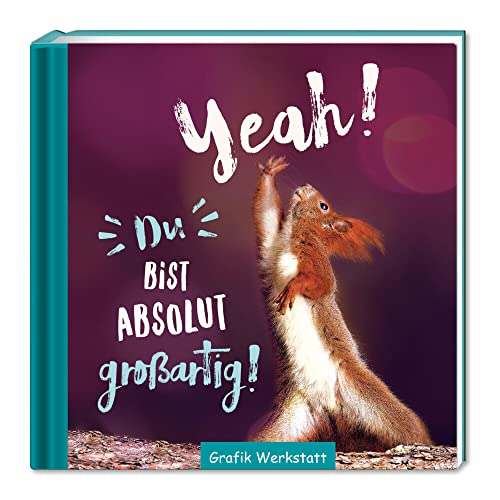 Yeah! Du bist absolut großartig!: Minibuch: Motivation