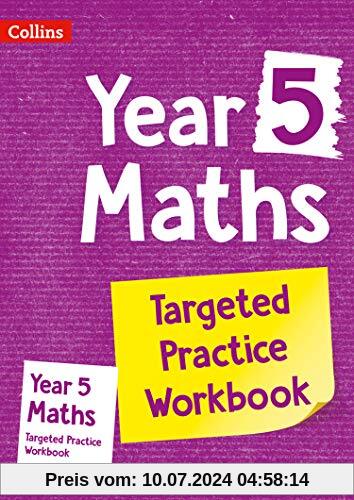 Year 5 Maths Targeted Practice Workbook: Key Stage 2 (Collins Ks2 Sats Revision and Practice)