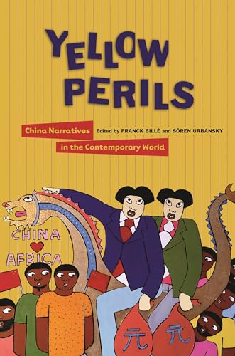 Yellow Perils: China Narratives in the Contemporary World von University of Hawaii Press