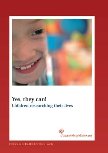 Yes, they can! Children researching their lives: A Selection of Articles based on th 2nd International Conference on Research with and by Children 10-12 December 2007 SOS Children's Villages Yes, they can! Children researching their lives: A Selection of Articles based on th 2nd International Conference on Research with and by Children 10-12 December 2007 SOS Children's Villages von Schneider Hohengehren