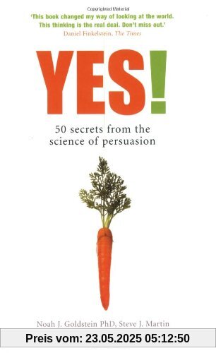 Yes!: 50 Secrets from the Science of Persuasion