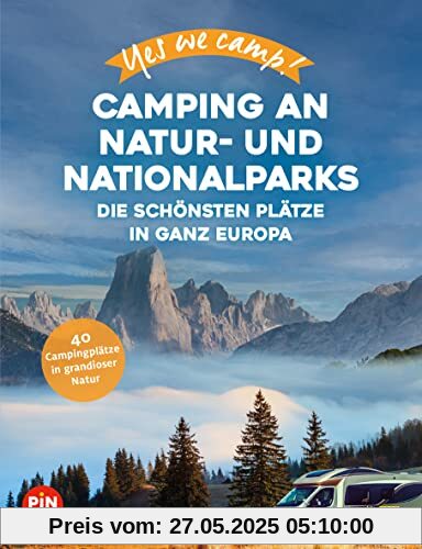 Yes we camp! Camping an Natur- und Nationalparks: Die schönsten Plätze in ganz Europa (PiNCAMP powered by ADAC)