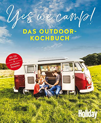 Yes we camp! - Das Outdoor-Kochbuch: Schnell & einfach (Camping) von Travel House Media GmbH