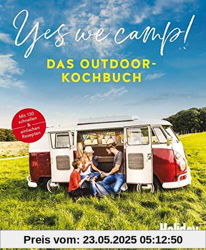 Yes we camp! - Das Outdoor-Kochbuch: Schnell & einfach (HOLIDAY)