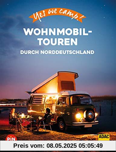 Yes we camp! Wohnmobil-Touren durch Norddeutschland: Der große Baukasten für die perfekte Reise Yes we camp! Wohnmobil-Touren durch Norddeutschland: Der große Baukasten für die perfekte Reise