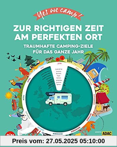 Yes we camp! Zur richtigen Zeit am perfekten Ort: Traumhafte Camping-Ziele für das ganze Jahr Yes we camp! Zur richtigen Zeit am perfekten Ort: Traumhafte Camping-Ziele für das ganze Jahr