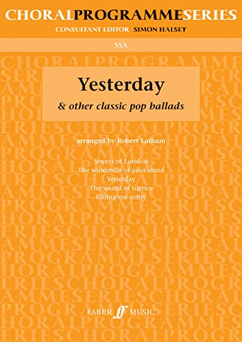 Yesterday & Other Classic Pop Ballads (Choral Programme Series)
