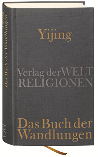 Yijing - Das Buch der Wandlungen von Verlag der Weltreligionen