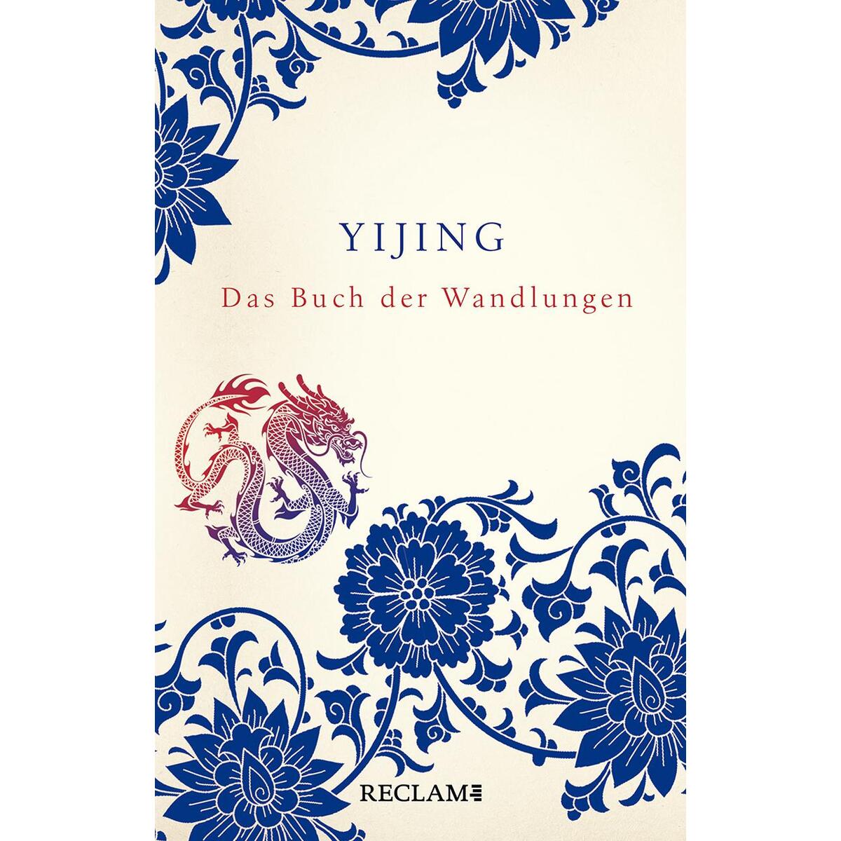 Yijing. Das Buch der Wandlungen in ursprünglicher Form von Reclam Philipp Jun.