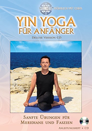 Yin Yoga für Anfänger (Deluxe Version CD): Sanfte Übungen für Meridiane und Faszien - Hörbuch mit Chris (Deluxe Version CD: Großformatiges Anleitungsheft mit CD (Hörbuch)) von Coolmusic (ZYX)