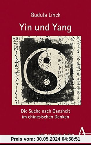 Yin und Yang: Die Suche nach Ganzheit im chinesischen Denken