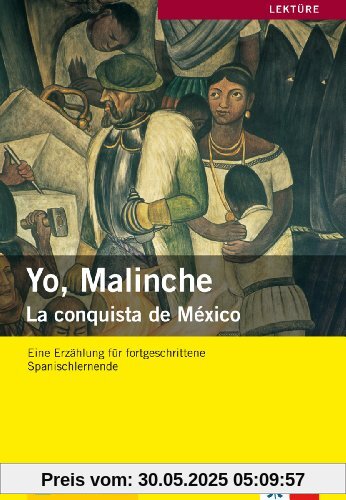 Yo, Malinche: La conquista de México