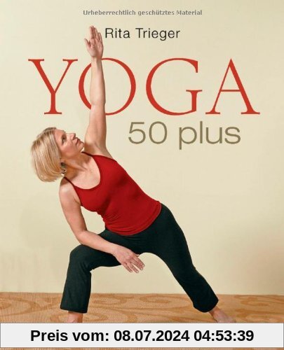 Yoga 50 plus: Heilsame Übungen gegen Rücken- und Nackenschmerzen