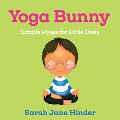 Yoga Bunny: Simple Poses for Little Ones von Sounds True