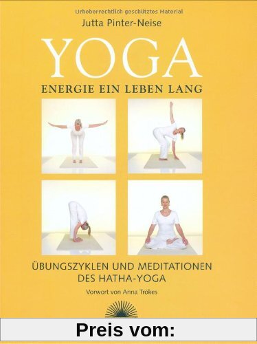 Yoga Energie ein Leben lang - Übungszyklen und Meditationen des Hatha Yoga