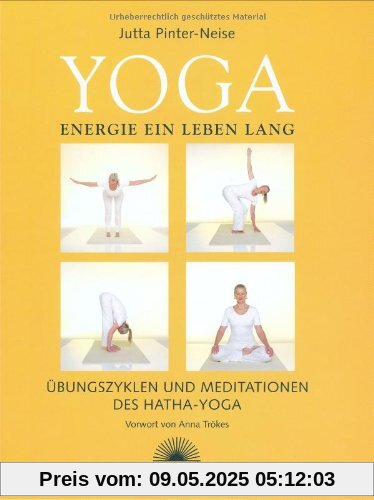 Yoga Energie ein Leben lang - Übungszyklen und Meditationen des Hatha Yoga