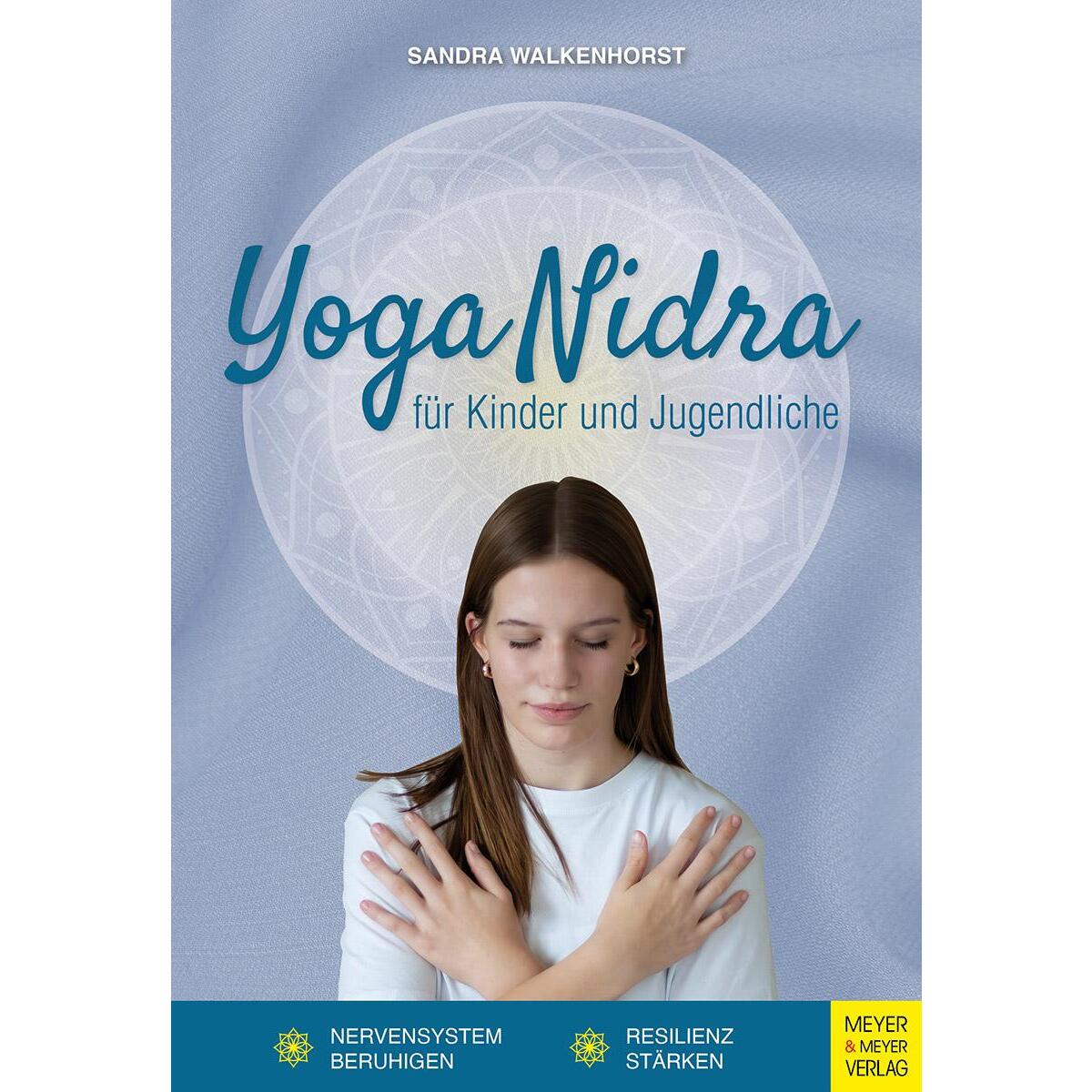 Yoga Nidra für Kinder und Jugendliche Yoga Nidra für Kinder und Jugendliche von Meyer + Meyer Fachverlag