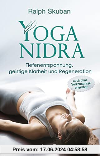 Yoga-Nidra: Tiefenentspannung, geistige Klarheit und Regeneration – Auch ohne Vorkenntnisse erlernbar