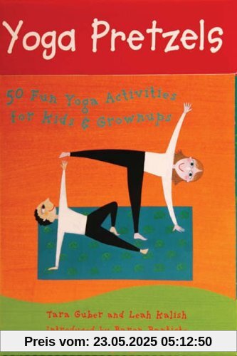 Yoga Pretzels: 50 Fun Yoga Activities for Kids and Grownups (Yoga Cards)