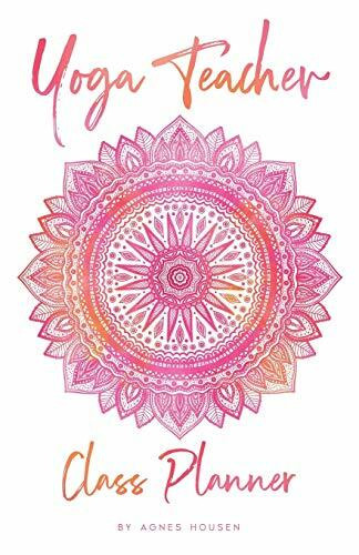Yoga Teacher Class Planner: 5.5" x 8.5" Notebook and Journal for Teachers in Training and Expe...
