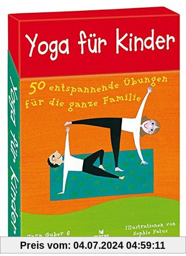Yoga für Kinder: 50 entspannende Übungen für die ganze Familie