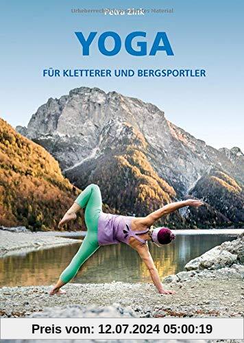 Yoga für Kletterer und Bergsportler (Wissen & Praxis (Alpine Lehrschriften))