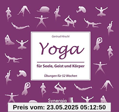 Yoga für Seele, Geist und Körper: Übungen für 52 Wochen