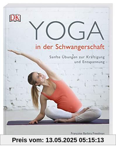 Yoga in der Schwangerschaft: Sanfte Übungen zur Kräftigung und Entspannung