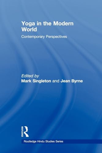 Yoga in the Modern World: Contemporary Perspectives (Routledge Hindu Studies) (Routledge Hindu Studies Series) von Routledge