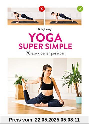 Yoga super simple. 70 exercices en pas à pas
