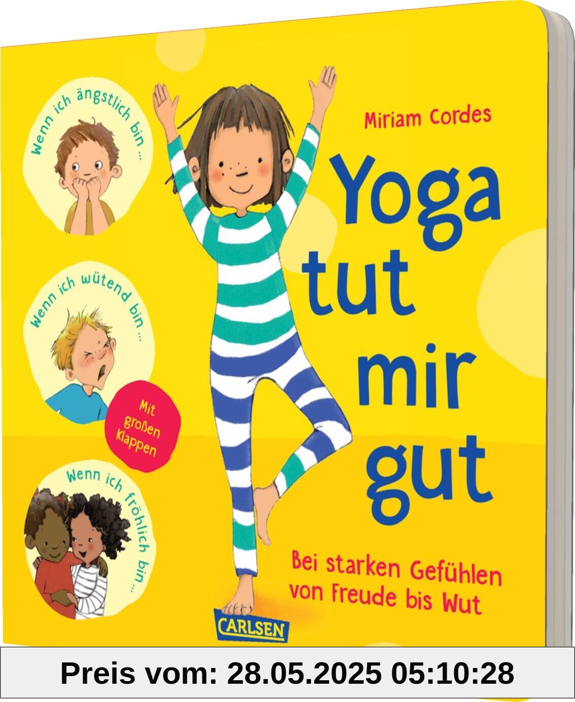 Yoga tut mir gut: Klapp auf - mach mit | Angst, Trauer, Wut - wie Yoga Kindern hilft bei starken Gefühlen wieder ins Gleichgewicht zu kommen, mit ... zum Mitmachen für Kinder ab 3 Jahren