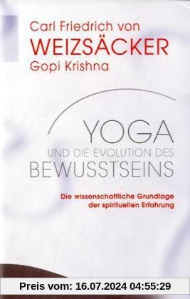 Yoga und die Evolution des Bewusstseins - Die wissenschaftliche Grundlage der spirituellen Erfahrung