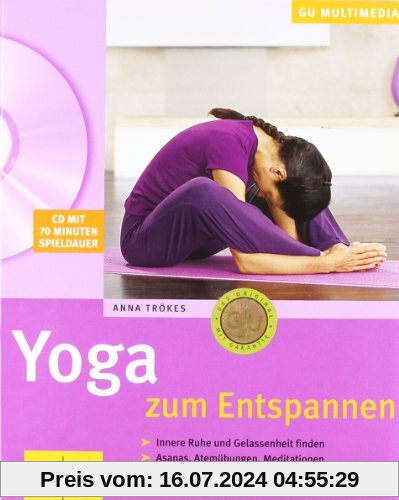 Yoga zum Entspannen: Innere Ruhe und Gelassenheit finden. Asanas, Atemübungen, Meditationen. Angeleitete Übungsprogramme auf CD (GU Multimedia)
