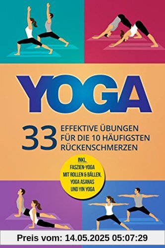 Yoga. 33 effektive Übungen für die 10 häufigsten Rückenschmerzen