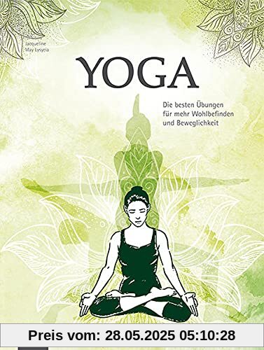 Yoga: Die besten Übungen für mehr Wohlbefinden und Beweglichkeit