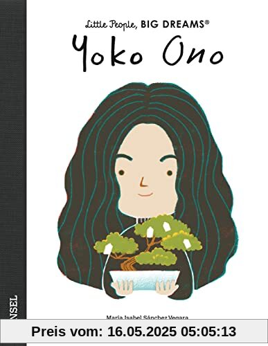 Yoko Ono: Little People, Big Dreams. Deutsche Ausgabe | Bilderbuch für Kinder ab 4 Jahren Yoko Ono: Little People, Big Dreams. Deutsche Ausgabe | Bilderbuch für Kinder ab 4 Jahren